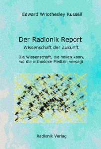 Edward Wriothesley Russell / Der Radionik Report, Wissenschaft der Zukunft 